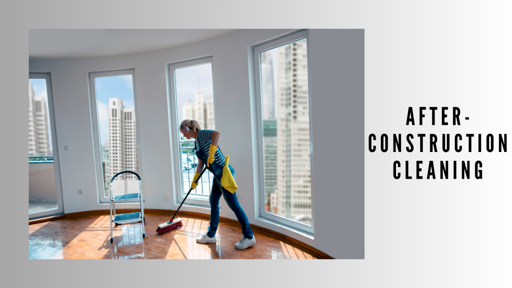 After-Construction Cleaning Service