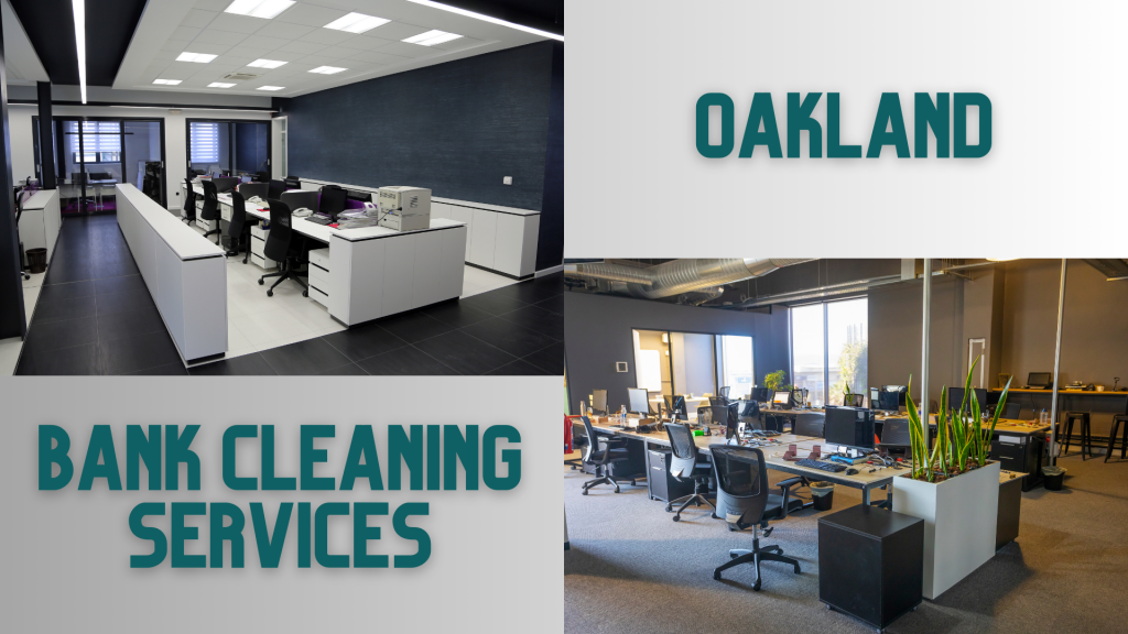 Bank Cleaning Services in Oakland